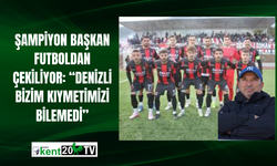 Şampiyon Başkan Futboldan Çekiliyor: “Denizli Bizim Kıymetimizi Bilemedi”