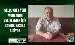 Selçukbey yeni muhtarını belirlemek için sandık başına gidiyor