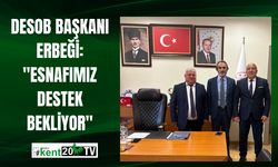 DESOB Başkanı Erbeği: "Esnafımız destek bekliyor"