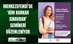 Merkezefendi’de ‘Kim Korkar Sınavdan’ semineri düzenleniyor