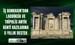 İş Bankası’ndan Laodikeia ve Tripolis antik kenti kazılarına 5 yıllık destek