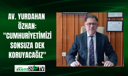 Av. Yurdahan Özhan: "Cumhuriyetimizi Sonsuza Dek Koruyacağız"