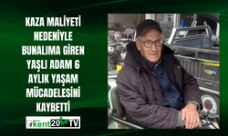 Kaza maliyeti nedeniyle bunalıma giren yaşlı adam 6 aylık yaşam mücadelesini kaybetti