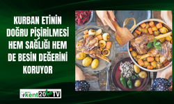 Kurban etinin doğru pişirilmesi hem sağlığı hem de besin değerini koruyor