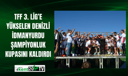 TFF 3. Lig’e yükselen Denizli İdmanyurdu şampiyonluk kupasını kaldırdı