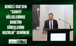 Denizli OSB’den "Sanayi Bölgelerinde Denetim Süreçlerine Hazırlık" semineri