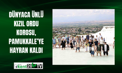 Dünyaca ünlü Kızıl Ordu Korosu, Pamukkale’ye hayran kaldı