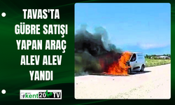 Tavas'ta Gübre Satışı Yapan Araç Alev Alev Yandı