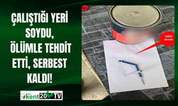 Çalıştığı Yeri Soydu,  Ölümle Tehdit Etti, Serbest Kaldı!