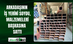 Arkadaşının İş Yerini Soydu, Malzemeleri Başkasına Sattı