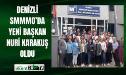Denizli SMMMO’da Yeni Başkan Nuri Karakuş Oldu