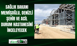 Sağlık Bakanı Memişoğlu, Denizli Şehir ve Acil Durum Hastanesini inceleyecek