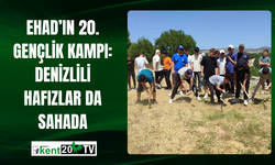 EHAD’ın 20. Gençlik Kampı: Denizlili Hafızlar da Sahada