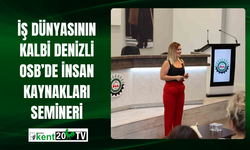 İş Dünyasının Kalbi Denizli OSB’de İnsan Kaynakları Semineri