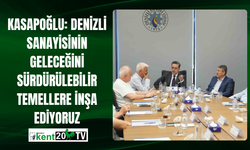 Kasapoğlu: Denizli Sanayisinin Geleceğini Sürdürülebilir Temellere İnşa Ediyoruz