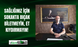 Sağlığınız İçin Sokakta Bıçak Biletmeyin, Et Kıydırmayın!
