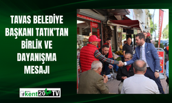 Tavas Belediye Başkanı Tatık’tan Birlik ve Dayanışma Mesajı