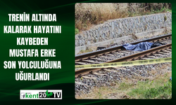 Trenin Altında Kalarak Hayatını Kaybeden Mustafa Erke Son Yolculuğuna Uğurlandı