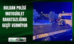 Buldan Polisi Motosiklet Rahatsızlığına Geçit Vermiyor