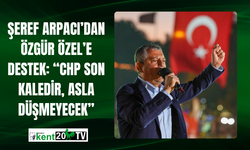 Şeref Arpacı’dan Özgür Özel’e Destek: “CHP Son Kaledir, Asla Düşmeyecek”
