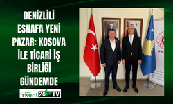 Denizlili Esnafa Yeni Pazar: Kosova ile Ticari İş Birliği Gündemde