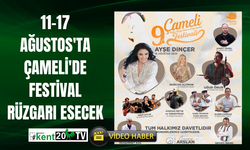 11-17 Ağustos'ta Çameli'de Festival Rüzgarı Esecek