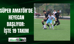 SÜPER AMATÖR’DE HEYECAN BAŞLIYOR: İŞTE 19 TAKIM