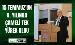 15 Temmuz’un 9. Yılında Çameli Tek Yürek Oldu