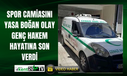 Spor Camiasını Yasa Boğan Olay  Genç Hakem Hayatına Son Verdi