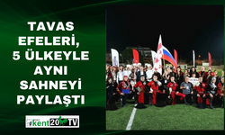 Tavas Efeleri, 5 Ülkeyle Aynı Sahneyi Paylaştı