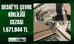 DESKİ’ye Çevre Kirliliği Cezası 1.671.844 TL