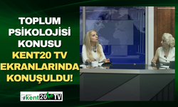 Toplum Psikolojisi konusu Kent20 Tv ekranlarında konuşuldu!