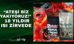 “Ateşi Biz Yakıyoruz!” – 18 Yıldır Isı Zirvede
