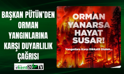 Başkan Pütün’den Orman Yangınlarına Karşı Duyarlılık Çağrısı