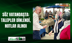 Söz Vatandaşta: Talepler Dinlendi, Notlar Alındı