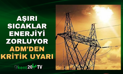 Aşırı Sıcaklar Enerjiyi Zorluyor ADM’den Kritik Uyarı