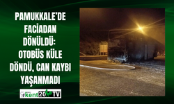 Pamukkale’de faciadan dönüldü: Otobüs küle döndü, can kaybı yaşanmadı