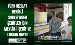Türk Kızılay Denizli Şubesi'nden Şehitler İçin Mevlid-i Şerif ve Lokma Hayrı