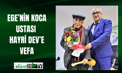 Ege’nin Koca Ustası Hayri Dev’e Vefa