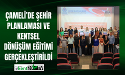 Çameli’de Şehir Planlaması ve Kentsel Dönüşüm Eğitimi Gerçekleştirildi
