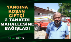 YANGINA KOŞAN ÇİFTÇİ, 2 TANKERİ MAHALLESİNE BAĞIŞLADI