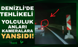 Denizli'de tehlikeli yolculuk video kayda alındı!