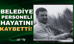 Belediye personeli hayatını kaybetti!