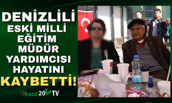 Denizlili Eski Milli Eğitim Müdür Yardımcısı Hayatını Kaybetti!