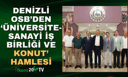 Denizli OSB’den ‘Üniversite-Sanayi İş Birliği ve Konut’ hamlesi