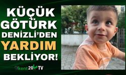 Denizli’de kas hastası küçük Göktürk yardım bekliyor!