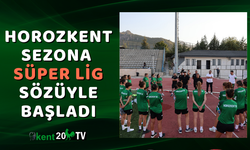 Horozkent Sezona  Süper Lig Sözüyle Başladı