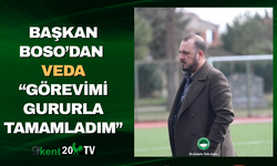 Başkan Boso’dan  Veda “Görevimi Gururla Tamamladım”