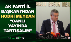 AK Parti İl Başkanı’ndan Hodri Meydan “Canlı Yayında Tartışalım”