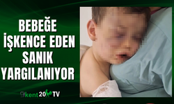 Bebeğe İşkence Eden Sanık Yargılanıyor